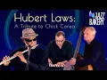 Lagu The Jazz Bakery Presents Hubert Laws: A Tribute to Chick Corea