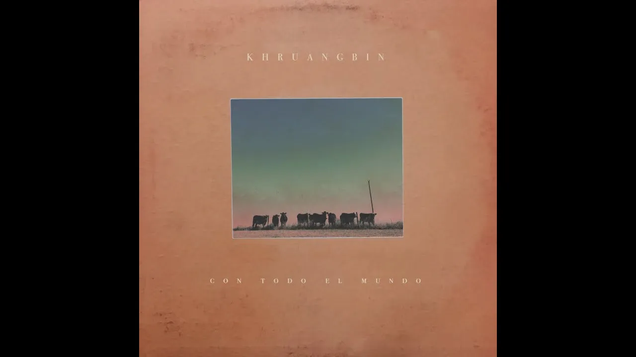 Khruangbin – Cómo Te Quiero Khruangbin – Cómo Te Quiero