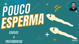 POUCO ESPERMA:  CONHEÇA AS CAUSAS E TRATAMENTOS