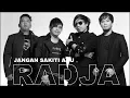 RADJA - JANGAN SAKITI AKU