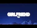 GIRLFRIEND (Lyrics Video) - Tayc