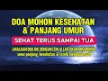 Download Lagu Doa Mohon Kesehatan dan Panjang Umur Sehat Terus Sampai Tua Rezeki Melimpah