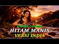 Lagu HITAM MANIS Versi INDIA 😍 | Lagu Legendaris Emillia Contessa ala Bollywood Nusantara