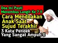 Download Lagu ✔️CARA MENDOAKAN ANAK SAAT SUJUD TERAKHIR, BACA 3 KATA INI SAAT SUJUD AGAR CEPAT DIKABULKAN