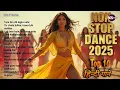 Download Lagu 🔥 Non-Stop Bollywood Style Hindi Dance Hits 2025 | DJ Party Mashup 💞 Part 11 💞 Latest mix Songs 🔥