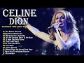 Celine Dion Greatest Hits Playlist 2025 - Best Songs Of Celine Dion - Best Love Songs Of Celine Dion
