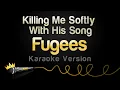 Download Lagu Fugees - Killing Me Softly With His Song (Karaoke Version)