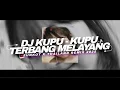 Download Lagu DJ FUNKOT X THAILAND KUPU KUPU TERBANG MELAYANG FULL SONG REMIX 2025