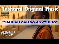 Download Lagu Yasharal Original Music: YAHUAH Can Do Anything