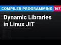 Dynamic Libraries in Linux JIT - Compiler Programming Ep167