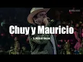 El Potro De Sinaloa - Chuy Y Mauricio (LETRA)