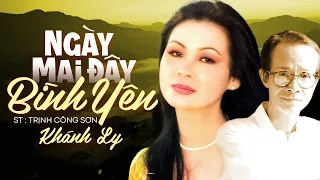 Ngày Mai Đây Bình Yên (Trịnh Công Sơn) - Khánh Ly Official