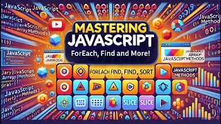 Mastering JavaScript Array Methods forEach find sort and More