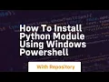 How to install python module using windows powershell