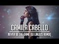 Download Lagu Camila Cabello - Never Be The Same (DJ Linuxis Remix)