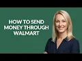 HOW TO SEND MONEY THROUGH WALMART - Julia sTutorials