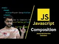 Composition in Javascript Javascript Interview Questions