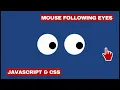 Mouse Following Eyes using CSS and JavaScript