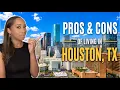 Pros and Cons of Living in Houston TX EVERYTHING YOU NEED TO KNOW
