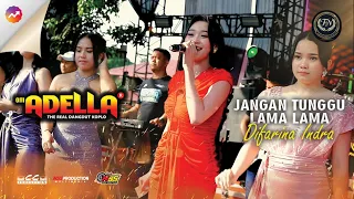 difarina indra jangan tunggu lama lama om adella live sumur batu bekasi