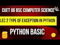 Type of Exception Python lec 2 Python Basic CUET BSC Computer science CUET PREPARATION BOOKS