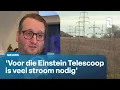Provincie wil stroomvoorziening Einstein Telescoop veiligstellen | L1 Nieuws