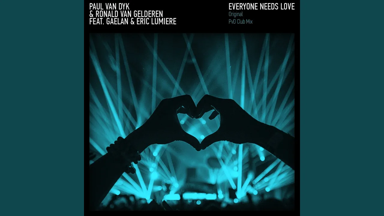 Everyone Needs Love (feat. Gaelan, Eric Lumiere) (PvD Club Mix Extended)