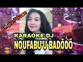Download Lagu Noufabuu Bakha Badodo Karaoke Dj Nias| Ratosa Zagoto|Cipt Yarman Ndruru