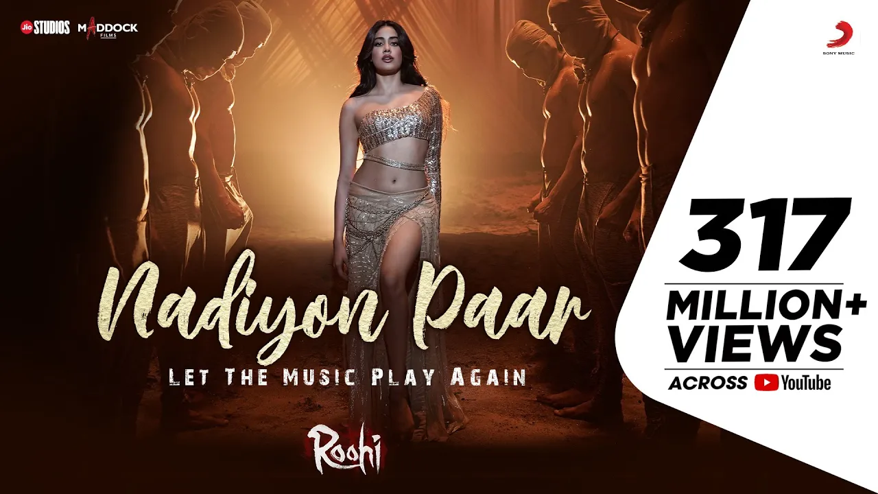 Nadiyon Paar (Let the Music Play) – Roohi | Janhvi | Sachin-Jigar | Rashmeet, Shamur, IP Singh