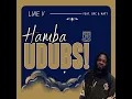 Luie V - Hamba Udubs ft OPC MC Matt