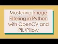 Mastering Image Filtering in Python with OpenCV and