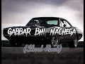 Download Lagu Gabbar Bhi Nachega Slowed and Reverb Song||