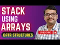 DS - 14-Stack Using Arrays in C Implementation Explained Step-by-Step DSA using C