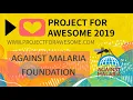 Against Malaria Foundation - Project for Awesome 2019