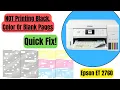 Epson ET 2760 - Not Printing Color Black
