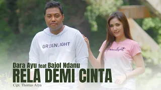 Download DARA AYU ft BAJOL NDANU - RELA DEMI CINTA (Official Reggae Version) MP3