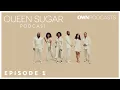 The Queen Sugar Podcast Episode 1 OWN