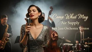 come what may air supply jazz version