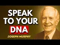 Talk to Your DNA and Rewrite Your Future - THE CODE OF SPIRITUAL GENETICS Joseph Murphy