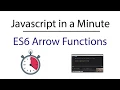 Javascript in a Minute ES6 Arrow Functions