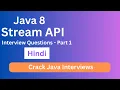 Java 8 Stream API Interview Questions in Hindi Crack Java Interview - Part 1