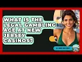 What Is the Legal Gambling Age at New Jersey Casinos - All About New Jersey