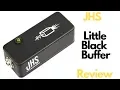 JHS Little Black Buffer REVIEW