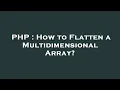 PHP How to Flatten a Multidimensional Array