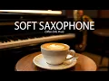 Download Lagu Soft Saxophone☕Relaxing Bossa Nova Music to Start Your Day Better with Enthusiasm