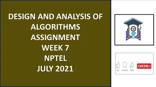 Design and analysis of algorithms Assignment 7 Week 7 NPTEL July 2021