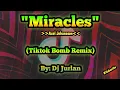 Miracles (Tiktok Bomb Remix) | DjJurlan Remix | New Tiktok Trend | Viral on tiktok | Bomb remix
