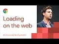 The Future of Loading on the Web Chrome Dev Summit 2017
