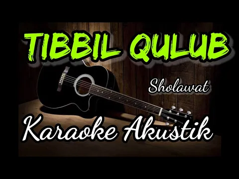 Download MP3 Karaoke Sholawat | Tibil Qulub | Versi Akustik