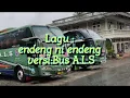 Download Lagu Lagu endeng ni endeng versi Bus ALS
